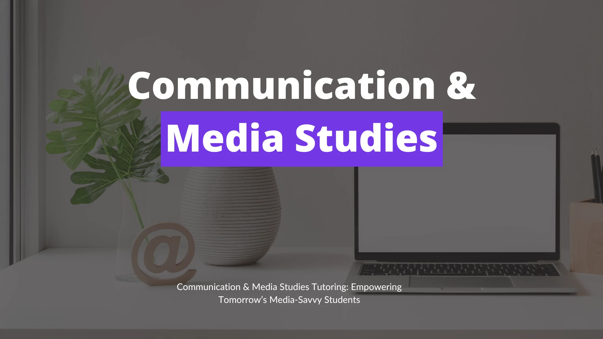 Communication & Media Studies